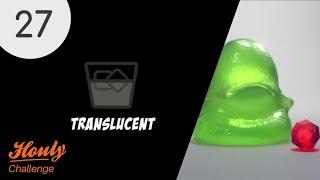 HOULY Challenge - Day 27 Translucent 31 Days of VFX