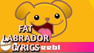 Fat labrador lyric video