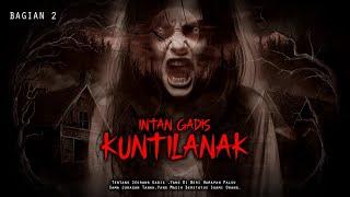 DENDAM INTAN GADIS KUNTILANAK  BAGIAN 2 bY Risky Ramadhani