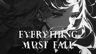 Nightcore - Everything Must Fall Lyrics