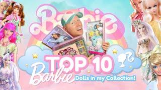 TOP 10 Barbie Dolls in my Collection 2023 