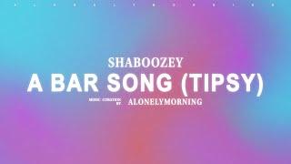 Shaboozey - A Bar Song Tipsy Lyrics