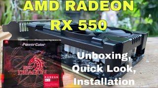 AMD RADEON RX 550 2GB4GB  Unboxing Installation and Quick Look PowerColor Red Dragon