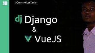 DJANGO VUE JS TUTORIAL #10 Create Vue form to submit new note item