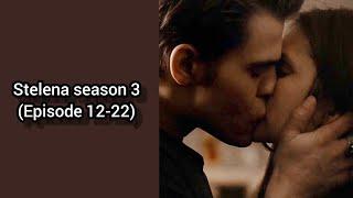 stelena season 3 Episode 12-22