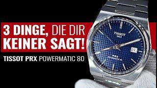 Tissot PRX Powermatic 80 - 3 Dinge die ich LIEBE & HASSE an dieser Uhr