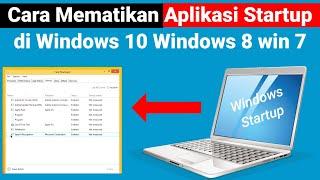 How to Turn Off Startup Applications on Windows 10 Windows 8 Windows 7 Laptop PC