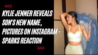 Kylie Jenner Reveals Sons new name pictures on Instagram - Sparks Reaction