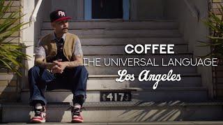 COFFEE The Universal Language Ep.2 Los Angeles