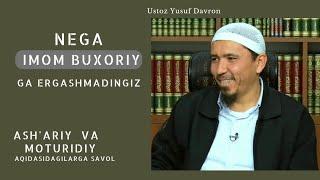 Nega Imom Buxoriyga ergashmadingiz ?  Ustoz Yusuf Davron