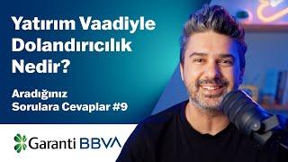 Yatırım Vaadiyle Dolandırıcılık Nedir?  Aradığınız Sorulara Cevaplar #9