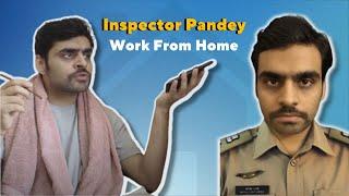 Inspector Pandey Reporting From Home  Satish Ray