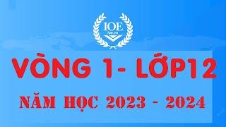 Đáp án IOE lớp 12 vòng 1 năm học 2023 - 2024