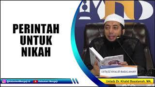 Anjuran Untuk Tidak Membujang  Nikah - Ustadz Dr. Khalid Basalamah MA.