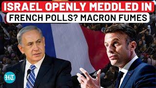 Macron Accuses Israel of Interfering in French Elections As Netanyahus Minister Back Marine Le Pen