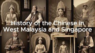 History of the Chinese in West Malaysia and Singapore