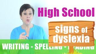 Signs of Dyslexia in High School - WritingReadingSpelling Problems - FREE DYSLEXIA TEST