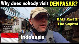 Why doesnt anyone visit DENPASAR capital of BALI?