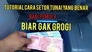 Tutorial Cara Setor Tunai Yang Benar Bagi Pemula Biar Gak Grogi