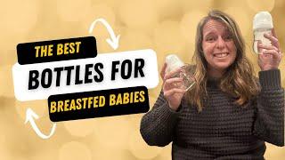 My Top Best Bottles for Breastfed Babies as Lactation Consultant