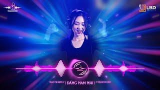 ĐẤNG NAM NHI REMIX VINAHOU - NƯỚC MẮT MUỘN MÀNG  NHẠC TRẺ NONSTOP REMIX VINAHOUSE THÁI HỌC HOT 2024