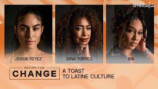 Dine with Jessie Reyez Gina Torres BIA & more  Recipe For Change A Toast to Latine Culture
