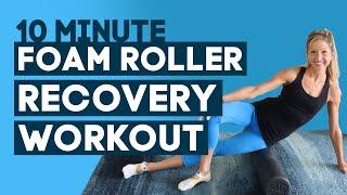 10 Min Foam Roller Recovery Workout  Full Body Foam Roller Workout