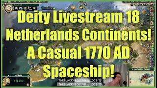 Civ 5 Deity Steam 18 - Netherlands Continents A Casual 1770 AD Spaceship