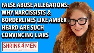 False Abuse Allegations Why Narcissists and Borderlines Like Amber Heard Are Such Convincing Liars