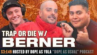 The Berner Episode  DOPE AS USUAL