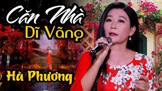 CĂN NHÀ DĨ VÃNG - HÀ PHƯƠNG