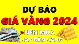 Dự báo Giá Vàng năm 2024  Suy thoái Kinh Tế - nên mua hay bán Vàng