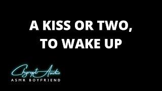 A kiss or two to wake up Boyfriend roleplayFrench accentCheeky tantrumRelaxingASMR