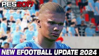 PES 2017 NEW EFOOTBALL NEW SEASON UPDATE 2024