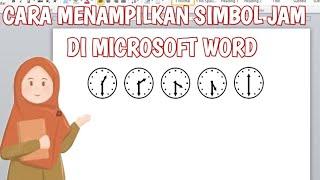 CARA MENAMPILKAN SIMBOL JAM DI MICROSOFT WORD DENGAN CEPAT