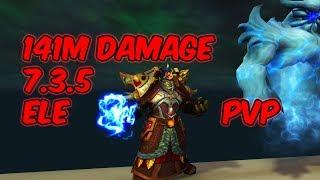 141M DAMAGE - 7.3.5 Elemental Shaman PvP - WoW Legion