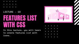 Lecture 10 - Learn to write CSS for features list with icons