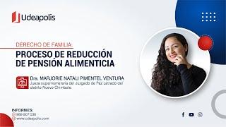 Proceso de Reducción de Pensión Alimenticia  Marjorie Natali Pimentel Ventura