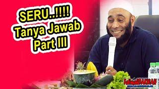 SERU TANYA JAWAB PART III  dr Zaidul Akbar