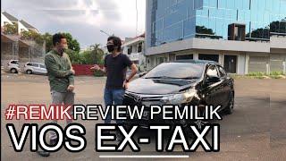 Sharing Pengalaman Pakai Vios Bekas Taksi Owning Experience  3 Bulan #Remik