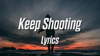 Alter. - Keep Shooting Lyrics  Lyric Video