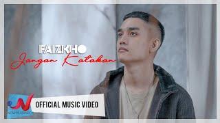 Faizkho - Jangan Katakan Official Music Video