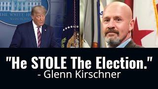 Glenn Kirshners Take on Trump & Election