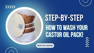 HOW TO WASH Your Castor Oil Pack
