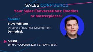 Your Sales Conversations Doodles or Masterpieces?  Steve Williams Demodesk - Sales Confidence