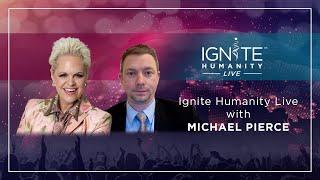 Ignite Humanity Live - Ep 70 The Human Condition with Dr. Michael Pierce