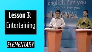 Elementary Levels - Lesson 3 Entertaining