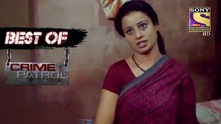 Best Of Crime Patrol - What Happens When Loved Ones Betray? - Full Episode