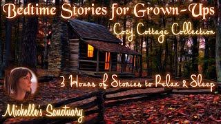 3 HRS Relaxing Stories for Sleep  COZY COTTAGE COLLECTION Bedtime Stories for Grown Ups asmr