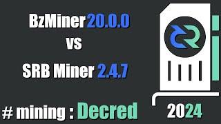 QUICK LOOK BzMiner 20.0.0 vs SRB Miner 2.4.7 - mining #Decred